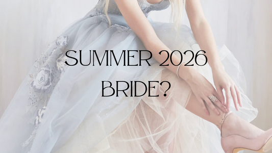 Summer 2026 Brides – When Should You Start Shopping for Your Wedding Dress?